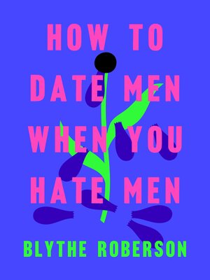 cover image of How to Date Men When You Hate Men